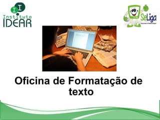 Oficina de Formatação de texto 