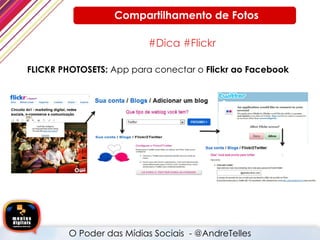 #Dica #Flickr FLICKR PHOTOSETS:  App para conectar o  Flickr ao Facebook O Poder das Mídias Sociais  - @AndreTelles  Compa...