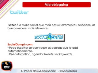 Mídias Sociais. Palestra: O poder das mídias sociais - @andretelles Slide 14