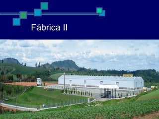 Fábrica II
 