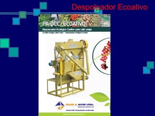 Despolpador Ecoativo
 