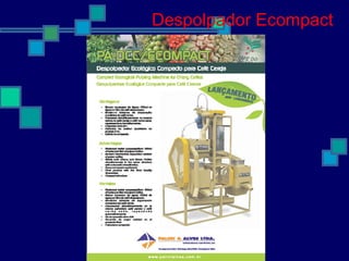 Despolpador Ecompact
 