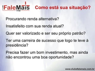 Como está sua situação? Procurando renda alternativa? Insatisfeito com sua renda atual? Quer ser valorizado e ser seu próprio patrão? Ter uma carreira de sucesso que logo te leve à presidência? Precisa fazer um bom investimento, mas ainda não encontrou uma boa oportunidade? 