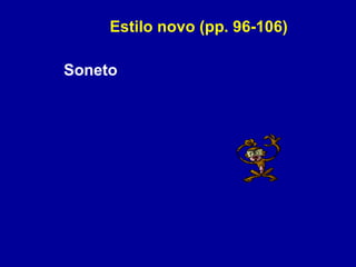 Estilo novo (pp. 96-106) Soneto 