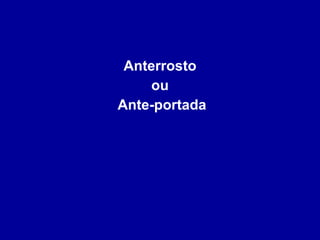 Anterrosto ou Ante-portada 