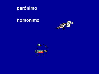 parónimo homónimo 