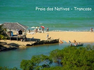 Praia dos Nativos - Trancoso 