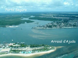 Porto Seguro Arraial d’Ajuda 