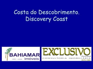 Costa do Descobrimento . Discovery Coast 