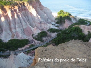 Falésias da praia do Taípe 