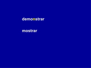 demo n strar mostrar 