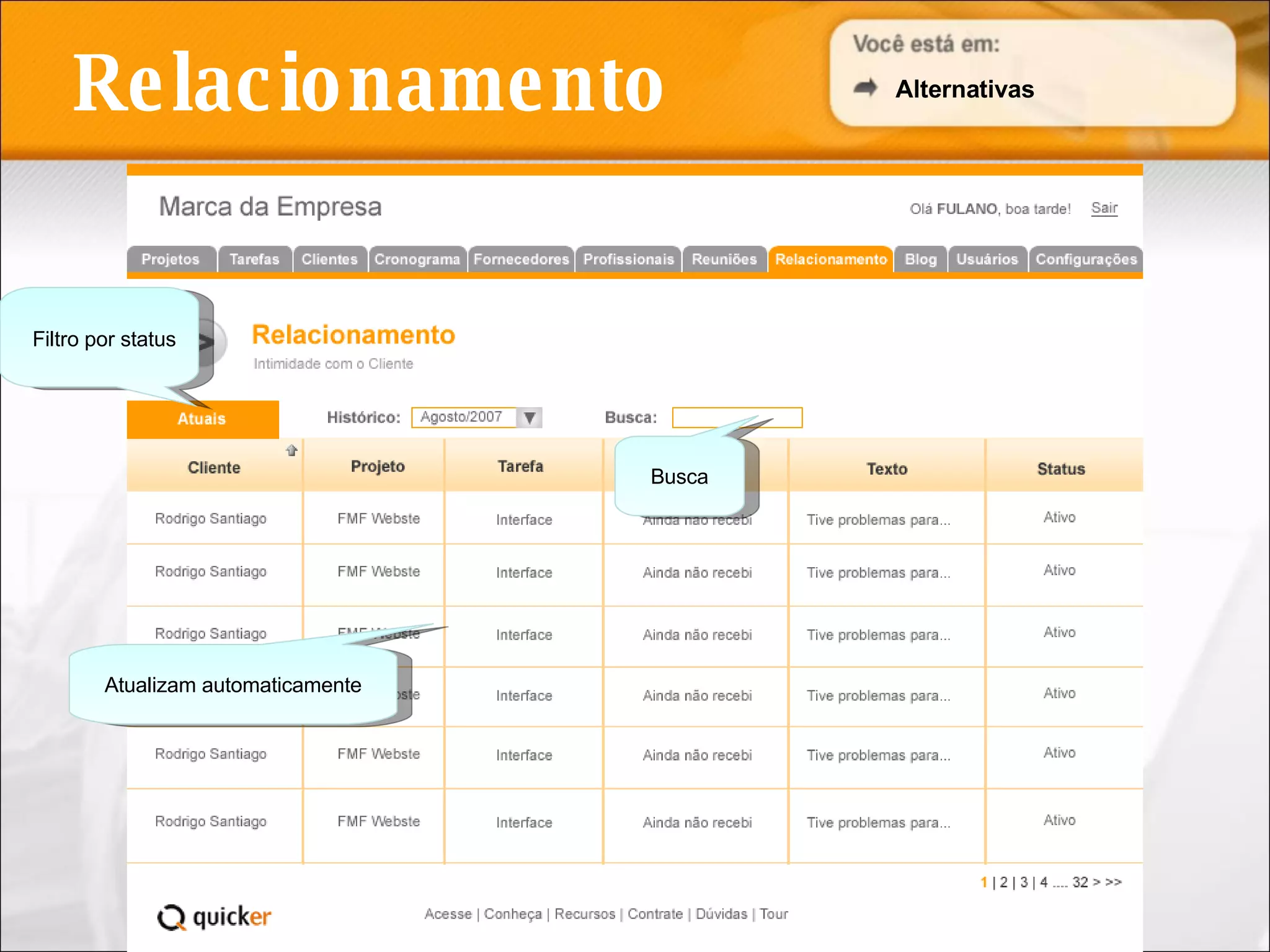 Relacionamento Busca Filtro por status Alternativas Atualizam automaticamente 