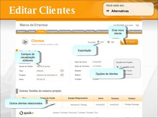 Editar Clientes Opções de clientes Criar novo cliente Campos de visualização editáveis Alternativas Outros clientes relacionados Exportação 