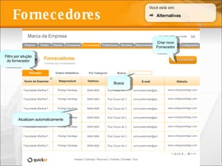 Fornecedores Busca Criar novo Fornecedor Filtro por situção do fornecedor Alternativas Atualizam automaticamente 