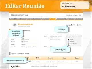 Editar Reunião Tela de Opções Campos de visualização editáveis Alternativas Outros   itens  relacionados Exportação 