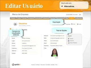 Editar Usuário Tela de Opções Campos de visualização editáveis Alternativas Exportação 