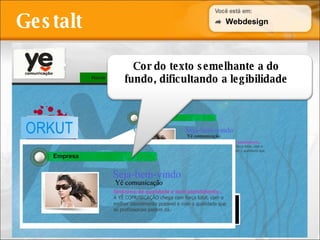 Gestalt Webdesign Cor do texto semelhante a do fundo, dificultando a legibilidade 