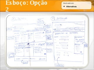 Esboço: Opção 2 Alternativas 