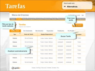 Tarefas Buscar Tarefa Criar nova tarefa Filtro por tipo de tarefa realizada Alternativas Atualizam automaticamente 
