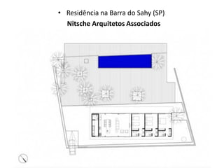 • Residência na Barra do Sahy (SP)
  Nitsche Arquitetos Associados
 