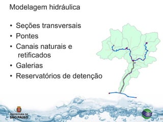 Modelagem hidráulica
• Seções transversais
• Pontes
• Canais naturais e
retificados
• Galerias
• Reservatórios de detenção
34
 