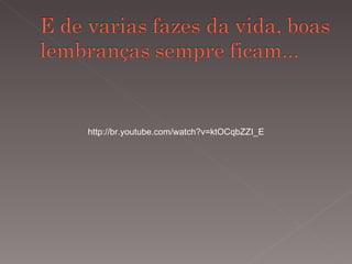 http://br.youtube.com/watch?v=ktOCqbZZI_E 