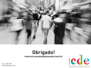 mauricio.prado@planocde.com.br
 