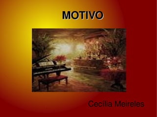 MOTIVO Cecília Meireles 