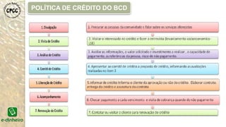 POLÍTICA DE CRÉDITO DO BCD
 