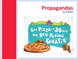 Propagandas na mídia 