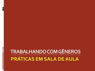 PRÁTICAS EM SALA DE AULA
 