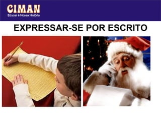 EXPRESSAR-SE POR ESCRITO
 