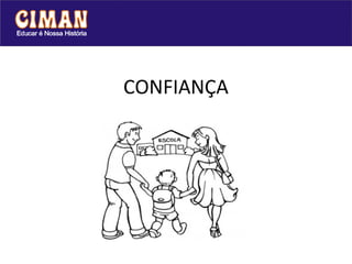 CONFIANÇA
 
