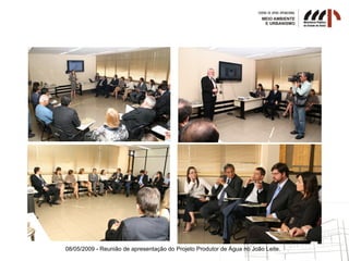08/05/2009 - Reunião de apresentação do Projeto Produtor de Água no João Leite.
 
