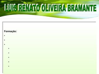 Formação:
•
•
•
*
*
*
*
*
Formação:
•
•
•
*
*
*
*
*
 