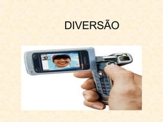 DIVERSÃO