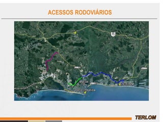 ACESSOS RODOVIÁRIOS
 