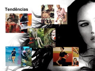 Tendências
 