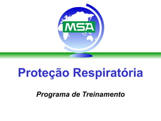 Proteção Respiratória
Programa de Treinamento
 