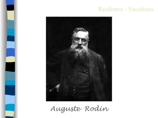 Realismo - Escultura




Auguste Rodin
 