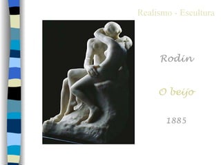 Realismo - Escultura




     Rodin


     O beijo


       1885
 