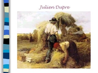 Julien Dupre
 
