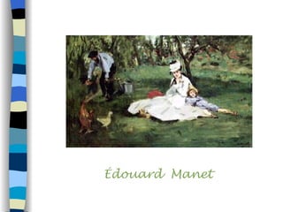 Édouard Manet
 