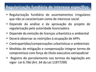 <ul><li>Regularização fundiária de assentamentos irregulares que não se caracterizam como de interesse social </li></ul><u...