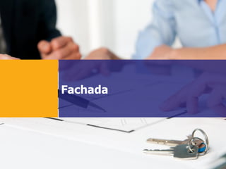 Fachada
 