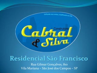 Rua Gilmar Gonçalves, 810
Vila Mariana – São José dos Campos – SP
 