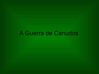 A Guerra de Canudos 