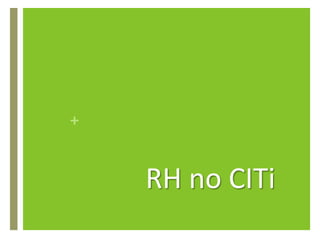 RH no CITi