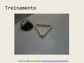 Treinamento




                                                            16
    Link do vídeo no YouTube: http://youtu.be/oOJyvPsYSmA
 