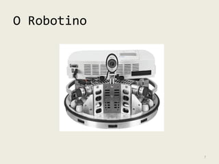 O Robotino




             7
 